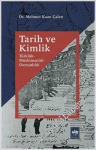 Tarih ve Kimlik : Türklük Müslümanlık Osmanlılık -        2021
