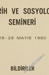 Tarih ve Sosyoloji Semineri (28-29 Mayıs 1990) Bildiriler -        1991