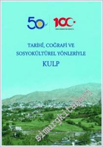 Tarihi Coğrafi ve Sosyokültürel Yönleriyle Kulp -        2024