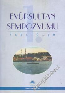 Tarihi Kültürü ve Sanatıyla 1. Eyüpsultan Sempozyumu -        1998