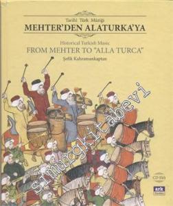 Tarihi Türk Müziği Mehter'den Alaturka'ya = Historical Turkish Music From Mehter to ‘'Alla Turca'' CD Ekli -