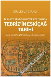 Tarihi ve Arkeolojik Veriler Işığında Tebriz'in Eskiçağ Tarihi : Başlangıçtan Demir Çağı Sonuna Kadar -        2026