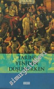 Tarihi Yeniden Düşünürken: Yeni Bir Önsöz ve Alun Munslow'un Yazarla Yaptığı Bir Söyleşiyle Birlikte -