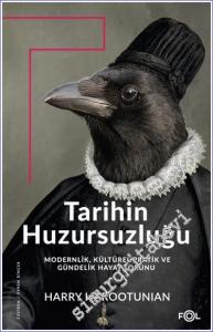 Tarihin Huzursuzluğu : Modernlik, Kültürel Pratik ve Gündelik Hayat Sorunu -        2022