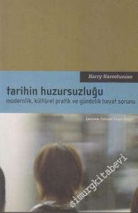 Tarihin Huzursuzluğu: Modernlik, Kültürel Pratik ve Gündelik Hayat Sorunu -        2006