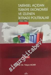 Tarihsel Açıdan Türkiye Ekonomisi ve İzlenen İktisadi Politikalar 1923 - 1963 -