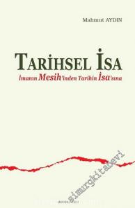 Tarihsel İsa: İmanın Mesih'inden Tarihin İsa'sına -        2002