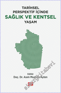 Tarihsel Perspektif İçinde Sağlık ve Kentsel Yaşam -