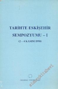 Tarihte Eskişehir Sempozyumu 1 (2 - 4 Kasım 1998) -        2001