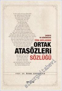 Tarihte ve Günümüzde Türk Boylarının Ortak Atasözleri Sözlüğü -        2025