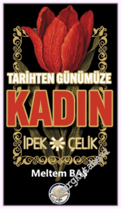 Tarihten Günümüze Kadın - İpek ve Çelik -         2026