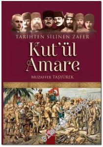 Tarihten Silinen Zafer Kût'ül-Amâre -
