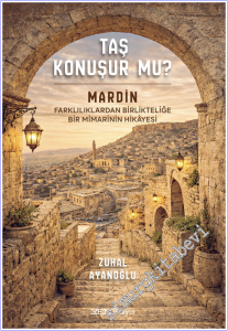 Taş Konuşur mu - Mardin : Farklılıklardan Birlikteliğe Bir Mimarinin Hikayesi -        2026