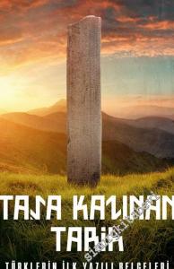 Taşa Kazınan Tarih: Türklerin İlk Yazılı Belgeleri -