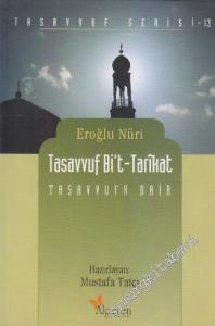 Tasavvuf Bi't-Tarikat: Tasavvufa Dair -        2003