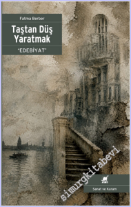 Taştan Düş Yaratmak - Edebiyat -