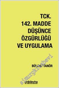 TCK 142. Madde Düşünce Özgürlüğü ve Uygulama -        2022
