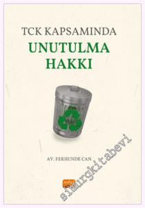 TCK Kapsamında Unutulma Hakkı -