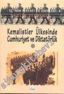 TC'nin Hayatı ve Eserleri: Kemalistler Ülkesinde Cumhuriyet ve Diktatörlük 2 -        2003