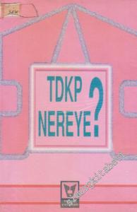 TDKP Nereye? -