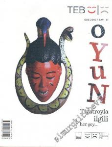 TEB Oyun Dergisi - Tiyatro İle İlgili Her Şey:  - Sayı: 31      Güz 2016
