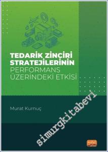 Tedarik Zinciri Stratejilerinin Performans Üzerindeki Etkisi -        2023