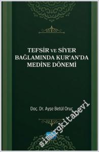 Tefsir ve Siyer Bağlamında Kur'an'da Medine Dönemi -        2025
