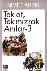 Tek At, Tek Mızrak - Anılar - 3 -