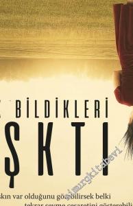 Tek Bildikleri Aşktı -