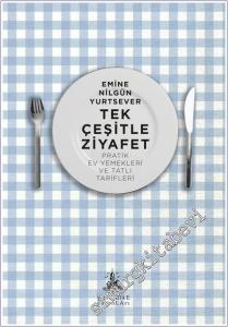 Tek Çeşitle Ziyafet : Pratik Ev Yemekleri ve Tatlı Tarifleri -        2025