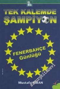 Tek Kalemde Şampiyon “ Fenerbahçe Günlüğü ” -        2006