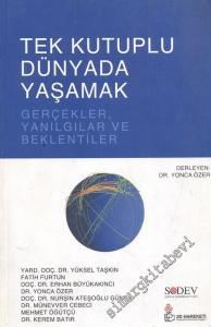 Tek Kutuplu Dünyada Yaşamak: Gerçekler, Yanılgılar ve Beklentiler -        2006
