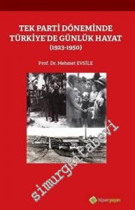 Tek Parti Döneminde Türkiye'de Günlük Hayat (1923 - 1950) -        2020