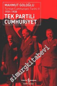 Tek Partili Cumhuriyet : Türkiye Cumhuriyeti Tarihi 2 (1931 - 1938) -        2009