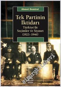 Tek Partinin İktidarı: Türkiye'de Seçimler ve Siyaset (1923-1946) -        2024