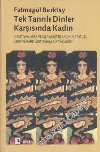 Tek Tanrılı Dinler Karşısında Kadın: Hıristiyanlık'ta ve İslamiyet'te Kadının Statüsüne Karşılaştırmalı Bir Yaklaşım -        2023