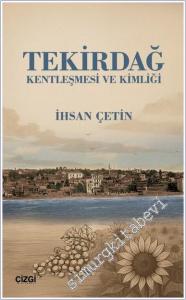 Tekirdağ : Kentleşmesi ve Kimliği -        2025