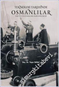 Teknoloji Tarihinde Osmanlılar - İlke ve Uygulamalara Dair Gözlemler -        2023