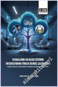 Teknolojinin Fen Bilgisi Eğitimine Entegrasyonuna Yönelik Bilimsel Çalışmalar - 1 = Scientific Studies on the Integration of Technology into Science Education-Part - 1 -        2025