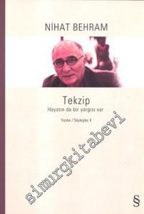 Tekzip: Hayatın da Bir Yargısı Var - Yazılar, Söyleşiler 4 -