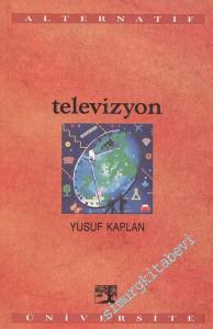 Televizyon: Öykü Anlatma ve Mit Üretme Aracı Olarak -