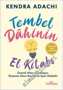 Tembel Dahinin El Kitabı : Önemli Olanı Kucaklayın Önemsiz Olanı Bırakın ve İşleri Halledin -        2024