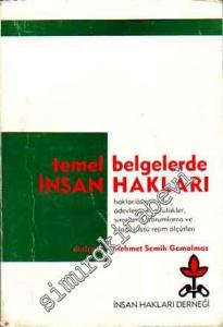 Temel Belgelerde İnsan Hakları: Haklar /  Özgürlükler, Ödevler / Yükümlülükler, Sınırlama, Yorumlama ve Olağanüstü Rejim Ölçütleri -