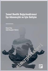 Temel Benlik Değerlendirmesi İşe Adanmışlık ve İşte Gelişim  -        2024