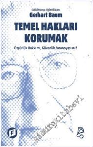 Temel Hakları Korumak : Özgürlük Hakkı mı Güvenlik Paranoyası mı -        2021