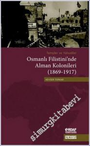 Templer ve Yahudiler: Osmanlı Filistini'nde Alman Kolonileri 1869 - 1917 -        2015