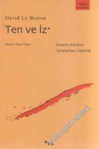 Ten ve İz : İnsanın Kendini Yaralaması Üzerine -        2021