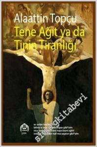 Tene Ağıt Ya Da Tinin Tiranlığı -        2025