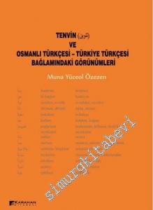 Tenvin ve Osmanlı Türkçesi - Türkiye Türkçesi Bağlamındaki Görünümleri -        2015