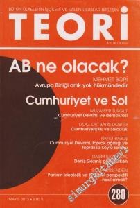 Teori - Aylık Dergi, Dosya: Muhafaza ve Müdafaa mı, Devrim mi? - Sayı: 280, Mayıs 2013